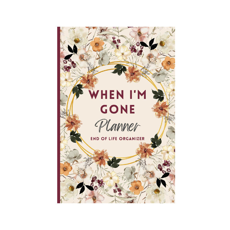 When I'm Gone Planner: End of Life Organizer